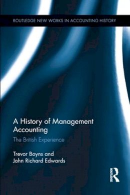 Richard Edwards - A History of Management Accounting: The British Experience - 9781138212640 - V9781138212640