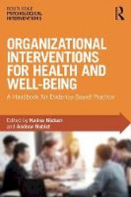  - Organizational Interventions for Health and Well-being: A Handbook for Evidence-Based Practice - 9781138221420 - V9781138221420