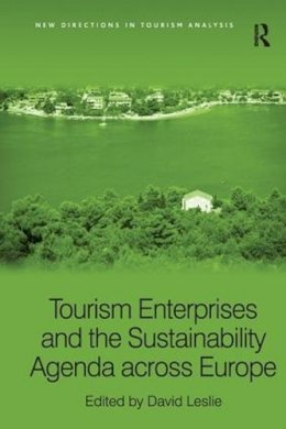 David Leslie (Ed.) - Tourism Enterprises and the Sustainability Agenda Across Europe - 9781138257771 - V9781138257771