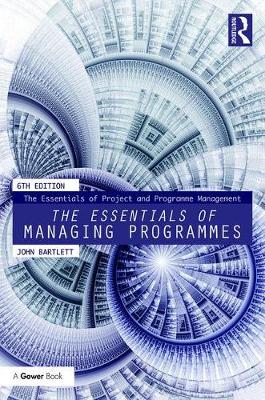 John Bartlett - The Essentials of Managing Programmes - 9781138288294 - V9781138288294