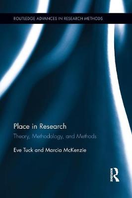Eve Tuck - Place in Research: Theory, Methodology, and Methods - 9781138639683 - V9781138639683