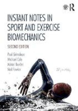 Grimshaw, Paul, Cole, Michael, Burden, Adrian, Fowler, Neil - Instant Notes in Sport and Exercise Biomechanics: Second Edition - 9781138640245 - V9781138640245