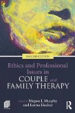  - Ethics and Professional Issues in Couple and Family Therapy - 9781138645264 - V9781138645264