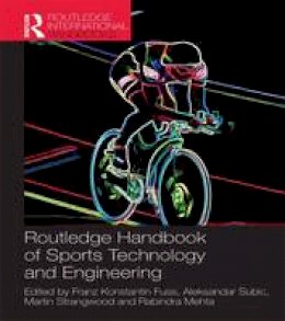Franz Konstantin Fuss (Ed.) - Routledge Handbook of Sports Technology and Engineering - 9781138657137 - V9781138657137
