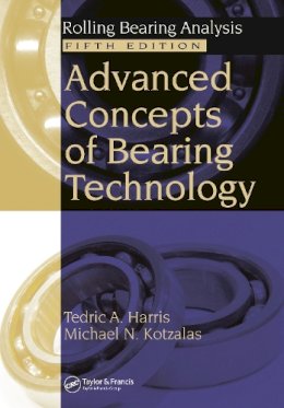 Tedric A. Harris - Advanced Concepts of Bearing Technology,: Rolling Bearing Analysis, Fifth Edition - 9781138747685 - V9781138747685
