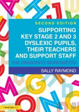 Sally Raymond - Supporting Key Stage 2 and 3 Dyslexic Pupils, their Teachers and Support Staff: The Dragonfly Worksheets - 9781138774629 - V9781138774629