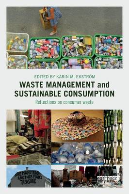 Karin Ekstr M - Waste Management and Sustainable Consumption: Reflections on consumer waste - 9781138797260 - V9781138797260