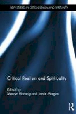 Mervyn Hartwig (Ed.) - Critical Realism and Spirituality - 9781138798038 - V9781138798038