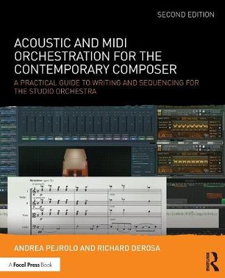 Andrea Pejrolo - Acoustic and MIDI Orchestration for the Contemporary Composer: A Practical Guide to Writing and Sequencing for the Studio Orchestra - 9781138801509 - V9781138801509