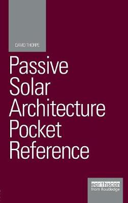 David Thorpe - Passive Solar Architecture Pocket Reference - 9781138806283 - V9781138806283