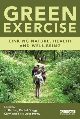  - Green Exercise: Linking Nature, Health and Well-being - 9781138807655 - V9781138807655