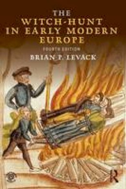 Brian P. Levack - The Witch-Hunt in Early Modern Europe - 9781138808102 - V9781138808102