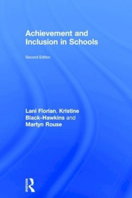 Florian, Lani; Rouse, Martyn; Black-Hawkins, Kristine - Achievement and Inclusion in Schools - 9781138809000 - V9781138809000