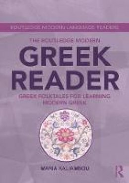 Maria Kaliambou - The Routledge Modern Greek Reader: Greek Folktales for Learning Modern Greek - 9781138809628 - V9781138809628