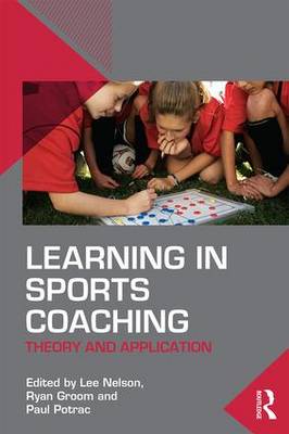 Lee Nelson - Learning in Sports Coaching: Theory and Application - 9781138816572 - V9781138816572
