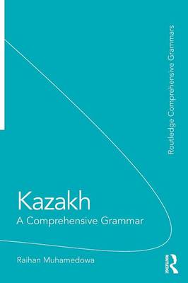 Raihan Muhamedowa - Kazakh: A Comprehensive Grammar - 9781138828636 - V9781138828636