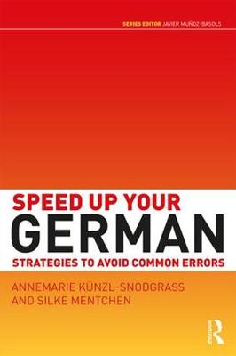Annemarie Kunzl-Snodgrass - Speed Up Your German: Strategies to Avoid Common Errors - 9781138831094 - V9781138831094