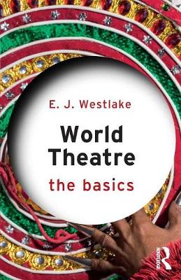 E. J. Westlake - World Theatre: The Basics - 9781138838055 - V9781138838055
