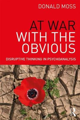 Donald Moss - At War with the Obvious: Disruptive Thinking in Psychoanalysis - 9781138841567 - V9781138841567