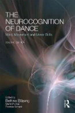 Bettina Bl Sing - The Neurocognition of Dance: Mind, Movement and Motor Skills - 9781138847866 - V9781138847866