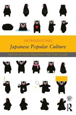 Alisa Freedman - Introducing Japanese Popular Culture - 9781138852105 - V9781138852105