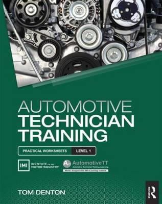 Tom Denton - Automotive Technician Training: Practical Worksheets Level 1: Practical Worksheets Level 1 - 9781138852365 - V9781138852365