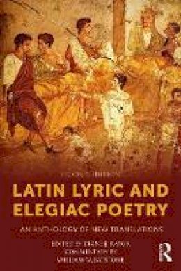 Diane J. Rayor - Latin Lyric and Elegiac Poetry: An Anthology of New Translations - 9781138857803 - V9781138857803 Diane J. Rayor - Latin Lyric and Elegiac Poetry: An Anthology of New Translations - 9781138857803 - V9781138857803
