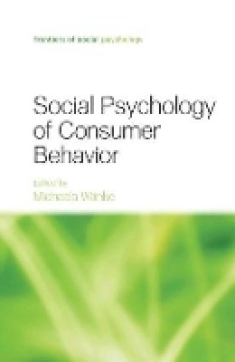 Michaela Wänke (Ed.) - Social Psychology of Consumer Behavior - 9781138882942 - V9781138882942