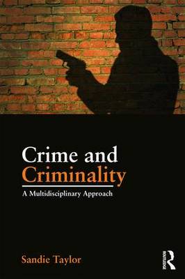Sandie Taylor - Crime and Criminality: A multidisciplinary approach - 9781138888623 - V9781138888623