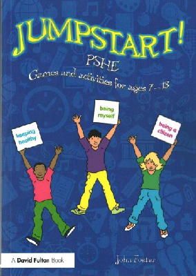John Foster - Jumpstart! PSHE: Games and activities for ages 7-13 - 9781138892217 - V9781138892217