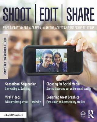 Kirsten Johnson - Shoot, Edit, Share: Video Production for Mass Media, Marketing, Advertising, and Public Relations - 9781138905429 - V9781138905429