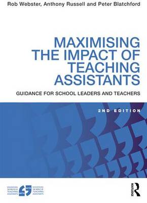 Rob Webster - Maximising the Impact of Teaching Assistants: Guidance for school leaders and teachers - 9781138907119 - V9781138907119