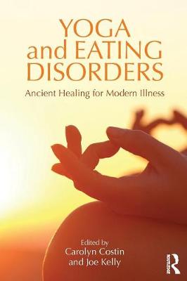 Carolyn Costin - Yoga and Eating Disorders: Ancient Healing for Modern Illness - 9781138908468 - V9781138908468