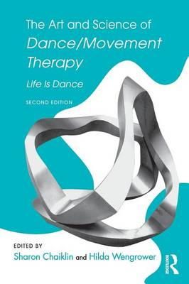 Sharon Chaiklin - The Art and Science of Dance/Movement Therapy: Life Is Dance - 9781138910331 - V9781138910331