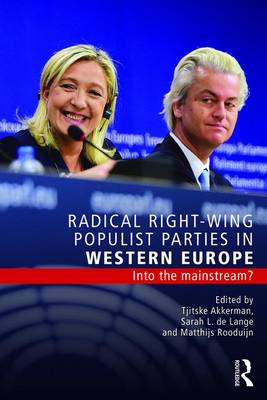 Tjitske Akkerman - Radical Right-Wing Populist Parties in Western Europe: Into the Mainstream? - 9781138914988 - V9781138914988