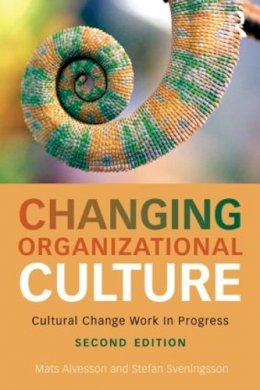 Mats Alvesson - Changing Organizational Culture: Cultural Change Work in Progress - 9781138918603 - V9781138918603