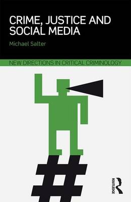 Michael Salter - Crime, Justice and Social Media (New Directions in Critical Criminology) - 9781138919679 - V9781138919679