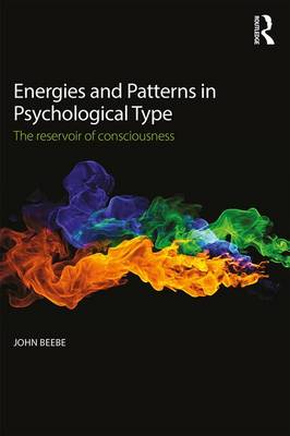 John Beebe - Energies and Patterns in Psychological Type: The reservoir of consciousness - 9781138922280 - V9781138922280