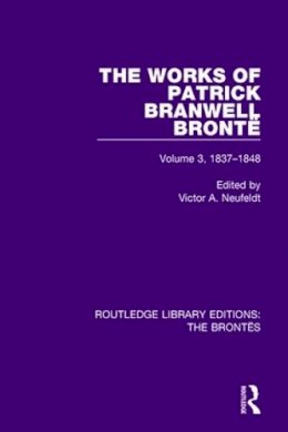  - The Works of Patrick Branwell Brontë: Volume 3, 1837-1848 - 9781138929272 - V9781138929272