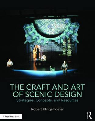 Robert Klingelhoefer - The Craft and Art of Scenic Design: Strategies, Concepts, and Resources - 9781138937642 - V9781138937642 Robert Klingelhoefer - The Craft and Art of Scenic Design: Strategies, Concepts, and Resources - 9781138937642 - V9781138937642