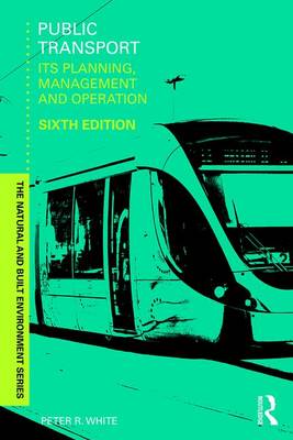Peter R. White - Public Transport: Its Planning, Management and Operation - 9781138938229 - V9781138938229