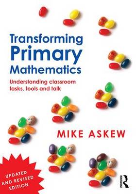Mike Askew - Transforming Primary Mathematics: Understanding classroom tasks, tools and talk - 9781138953604 - V9781138953604
