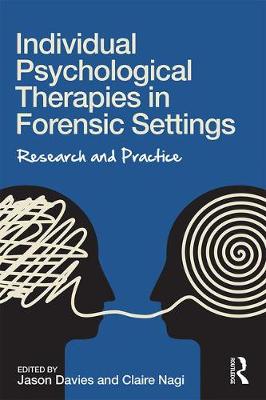 Jason Davies - Individual Psychological Therapies in Forensic Settings: Research and Practice - 9781138955721 - V9781138955721