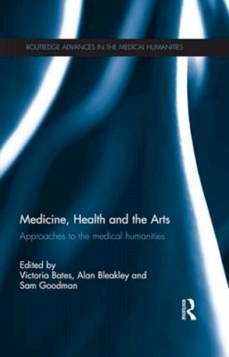 Victoria Bates - Medicine, Health and the Arts: Approaches to the Medical Humanities - 9781138960183 - V9781138960183