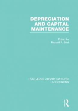 Richard P. . Ed(S): Brief - Depreciation and Capital Maintenance - 9781138967410 - V9781138967410