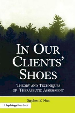 Stephen E. Finn - In Our Clients´ Shoes: Theory and Techniques of Therapeutic Assessment - 9781138972421 - V9781138972421