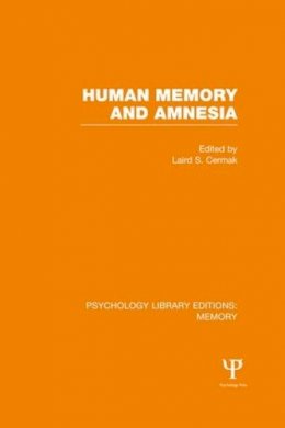Laird S. Cermak - Human Memory and Amnesia (PLE: Memory) - 9781138992252 - V9781138992252