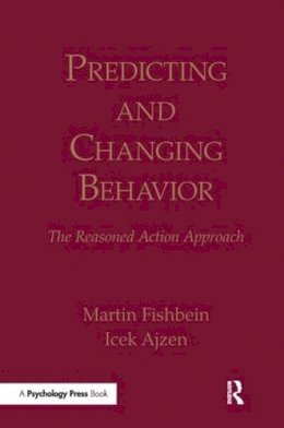 Martin Fishbein - Predicting and Changing Behavior: The Reasoned Action Approach - 9781138995215 - V9781138995215