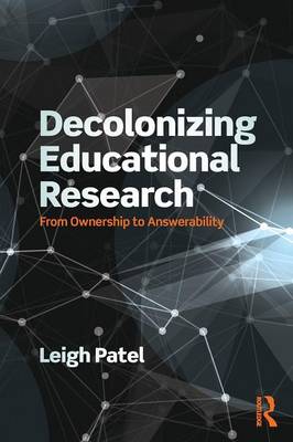 Leigh Patel - Decolonizing Educational Research: From Ownership to Answerability - 9781138998728 - V9781138998728