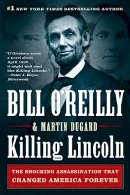 Bill O´reilly - Killing Lincoln: The Shocking Assassination That Changed America - 9781250012166 - V9781250012166